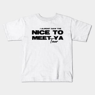 Almost Saw Nice To Meet Ya Tour Kids T-Shirt